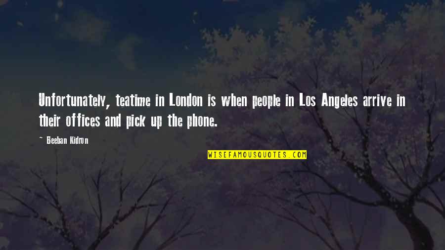 Irmtraud Washburn Quotes By Beeban Kidron: Unfortunately, teatime in London is when people in Irmtraud Washburn Quotes By Beeban Kidron: Unfortunately, teatime in London is when people in