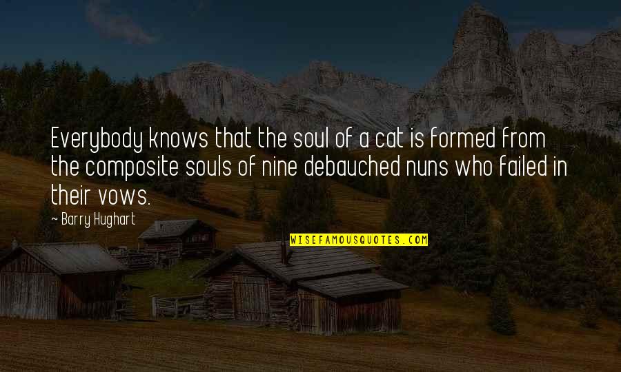 Irnest Quotes By Barry Hughart: Everybody knows that the soul of a cat