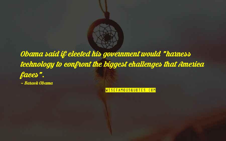 Iron Druid Quotes By Barack Obama: Obama said if elected his government would "harness