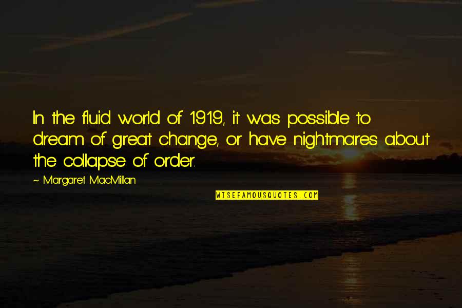 Iron Heart Book Quotes By Margaret MacMillan: In the fluid world of 1919, it was