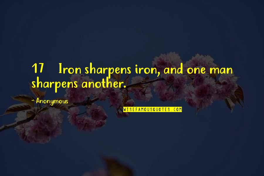 Iron Man One Quotes By Anonymous: 17 Iron sharpens iron, and one man sharpens