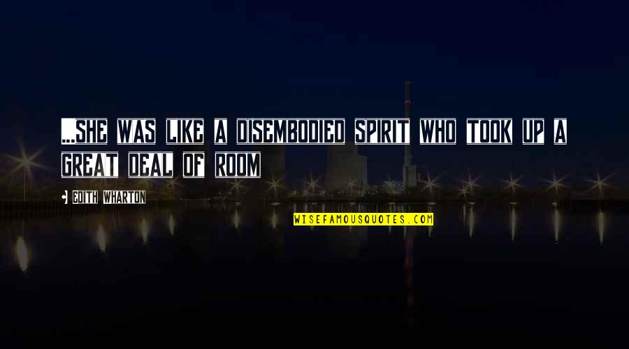 Ironborn Game Quotes By Edith Wharton: ...she was like a disembodied spirit who took