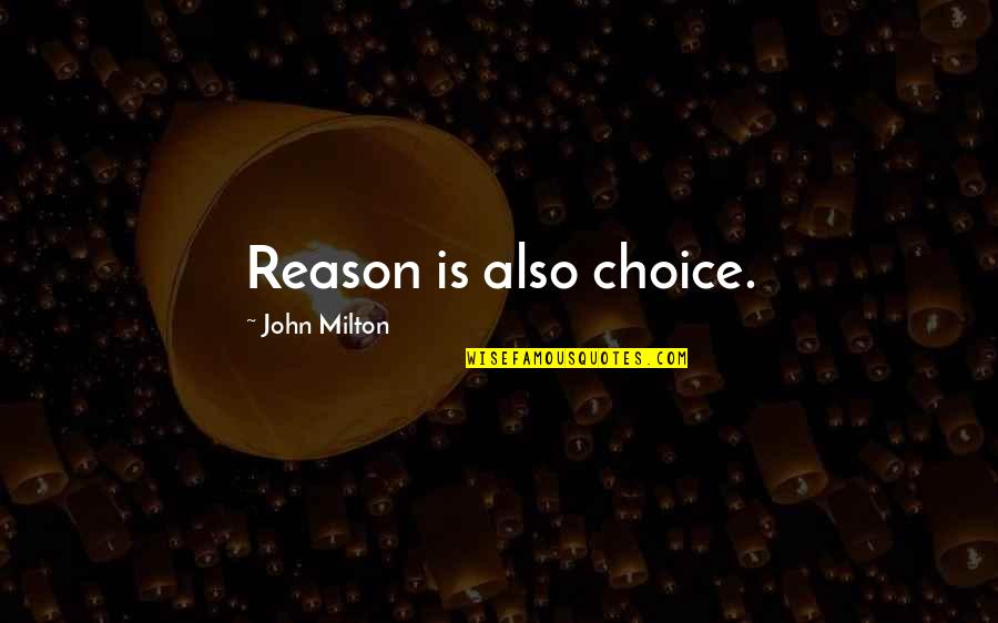 Ironia Quotes By John Milton: Reason is also choice.