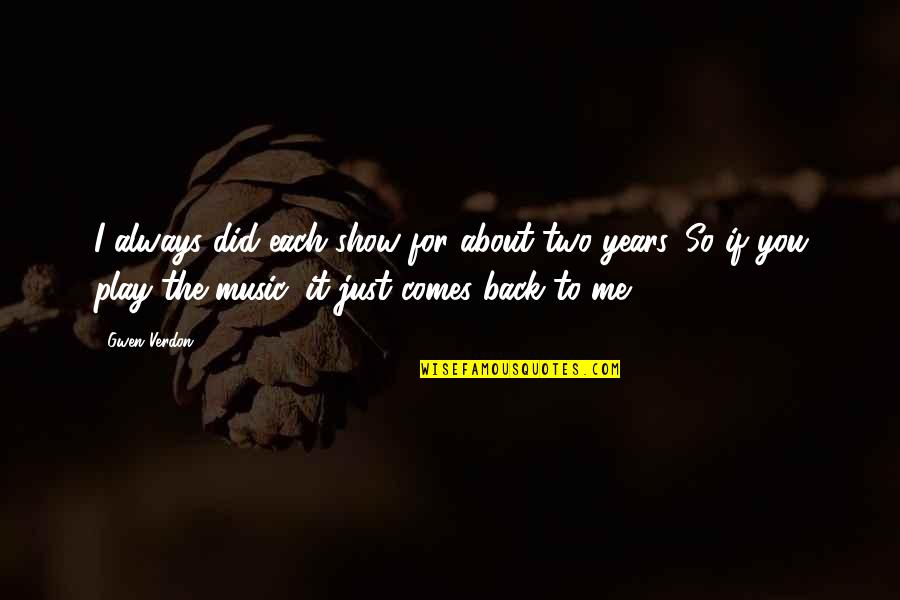 Ironico En Quotes By Gwen Verdon: I always did each show for about two Ironico En Quotes By Gwen Verdon: I always did each show for about two