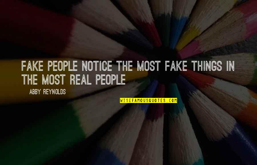 Ironico Sinonimo Quotes By Abby Reynolds: fake people notice the most fake things in