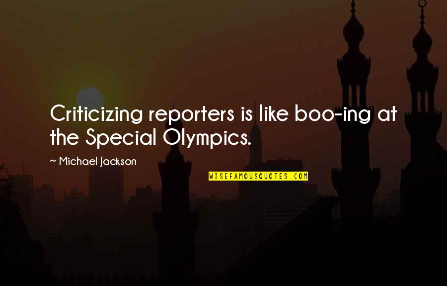 Ironing Work Quotes By Michael Jackson: Criticizing reporters is like boo-ing at the Special