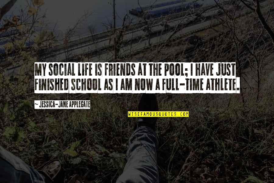 Ironize Quotes By Jessica-Jane Applegate: My social life is friends at the pool;