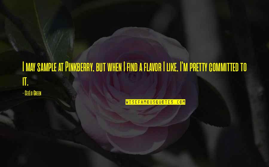 Ironized Cody Quotes By CeeLo Green: I may sample at Pinkberry, but when I Ironized Cody Quotes By CeeLo Green: I may sample at Pinkberry, but when I