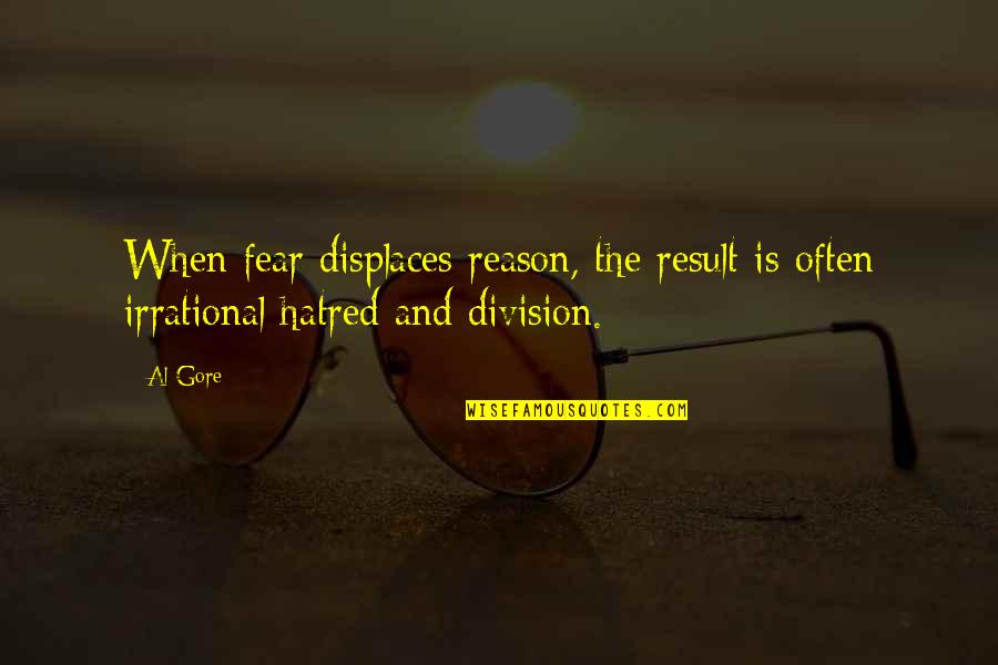 Ironman T Shirt Quotes By Al Gore: When fear displaces reason, the result is often