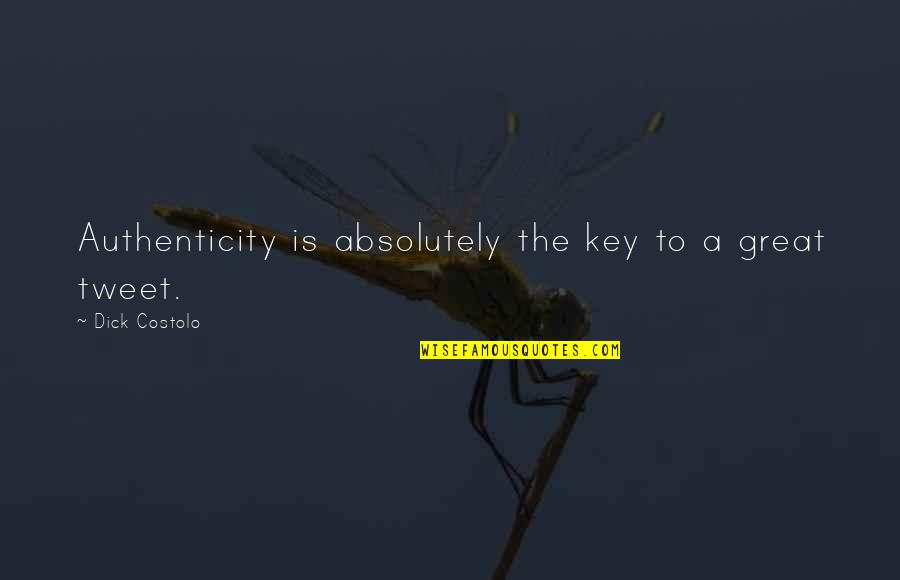 Ironsmith Coffee Quotes By Dick Costolo: Authenticity is absolutely the key to a great Ironsmith Coffee Quotes By Dick Costolo: Authenticity is absolutely the key to a great