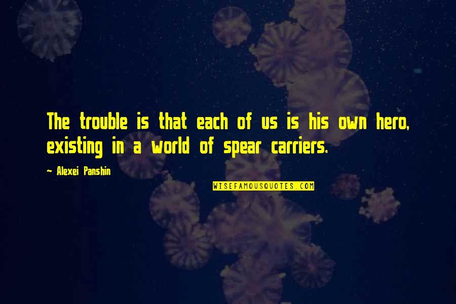 Irony In Lord Of The Flies Quotes By Alexei Panshin: The trouble is that each of us is