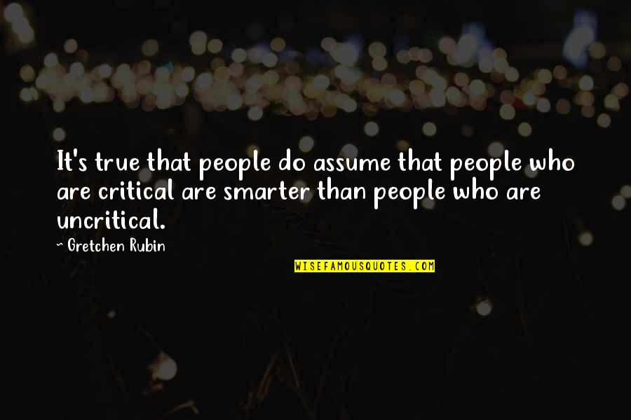 Irony In Stories Quotes By Gretchen Rubin: It's true that people do assume that people