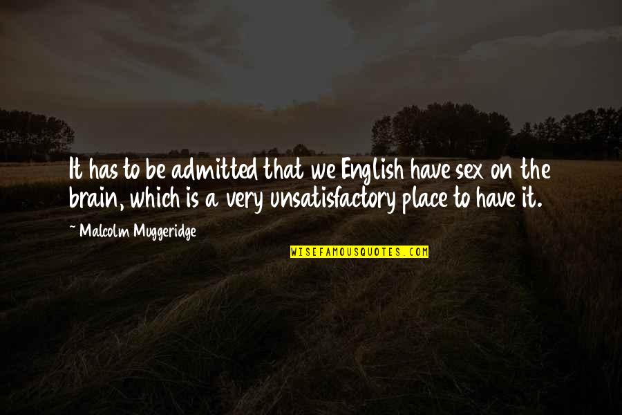 Irony In Stories Quotes By Malcolm Muggeridge: It has to be admitted that we English