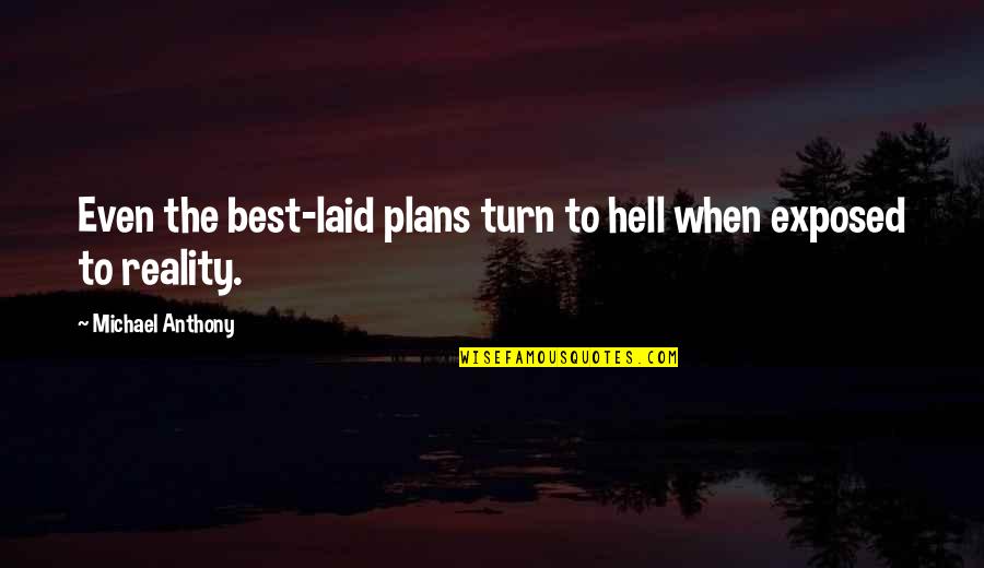 Irony Quotes By Michael Anthony: Even the best-laid plans turn to hell when