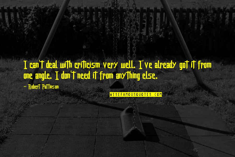 Irony Sentences Quotes By Robert Pattinson: I can't deal with criticism very well. I've