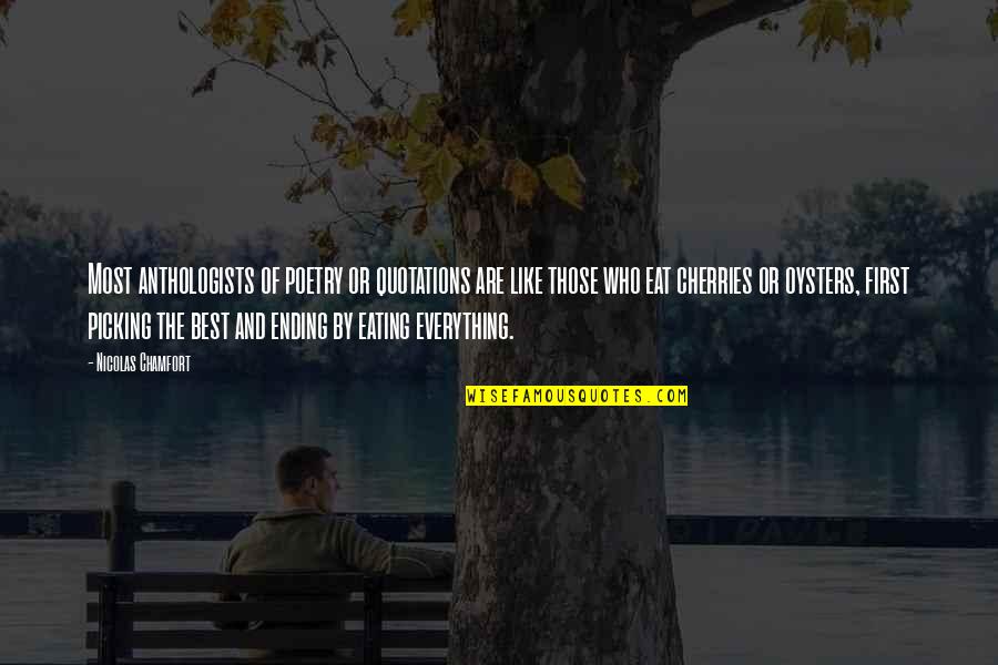 Irony Shakespeare Quotes By Nicolas Chamfort: Most anthologists of poetry or quotations are like Irony Shakespeare Quotes By Nicolas Chamfort: Most anthologists of poetry or quotations are like