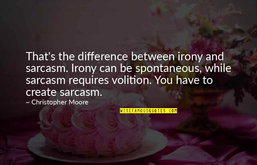 Irony's Quotes By Christopher Moore: That's the difference between irony and sarcasm. Irony