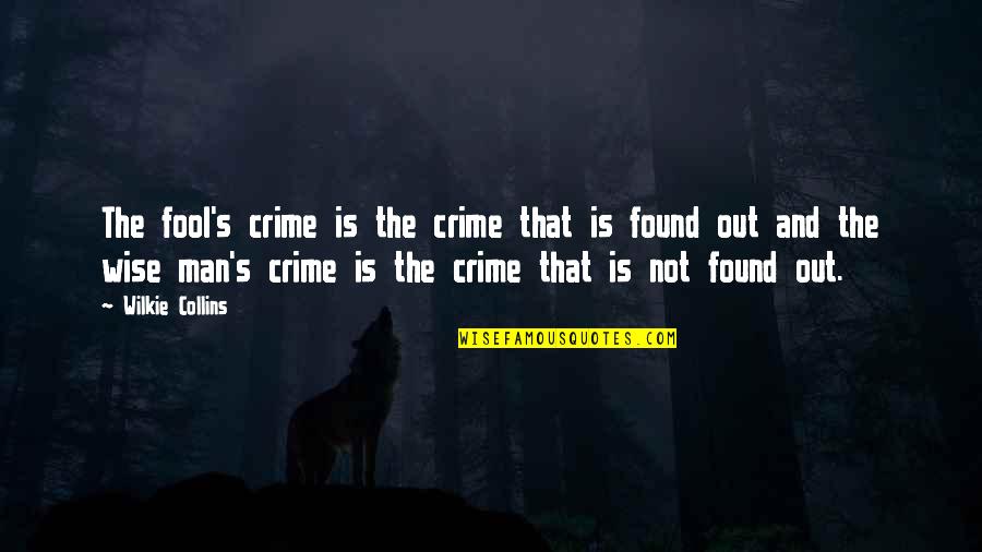 Irony's Quotes By Wilkie Collins: The fool's crime is the crime that is