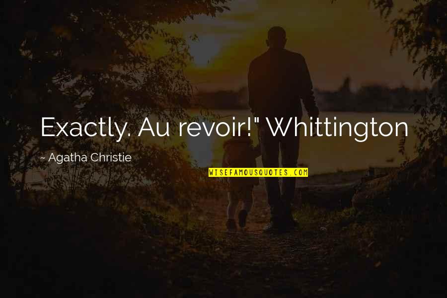 Irradiation Sterilization Quotes By Agatha Christie: Exactly. Au revoir!" Whittington Irradiation Sterilization Quotes By Agatha Christie: Exactly. Au revoir!" Whittington