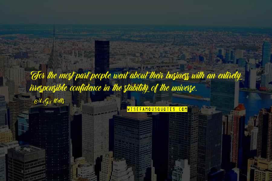 Irrapablely Quotes By H.G.Wells: For the most part people went about their