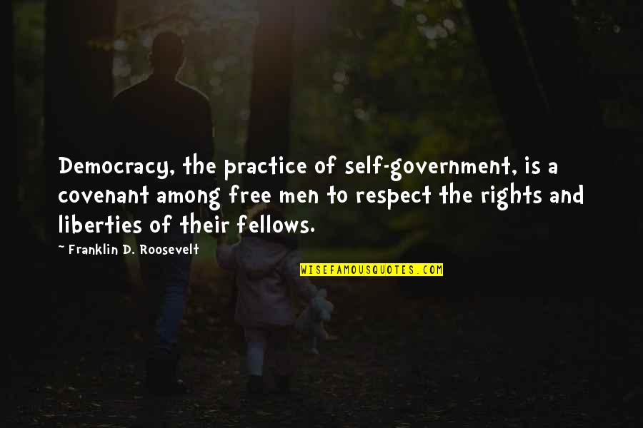 Irrational Knot Quotes By Franklin D. Roosevelt: Democracy, the practice of self-government, is a covenant