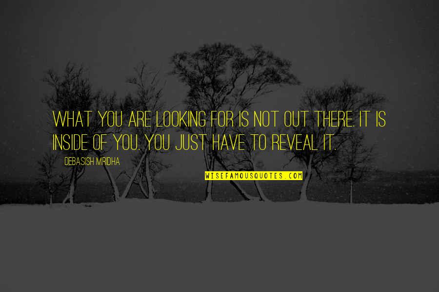 Irrationale Vergelijkingen Quotes By Debasish Mridha: What you are looking for is not out Irrationale Vergelijkingen Quotes By Debasish Mridha: What you are looking for is not out
