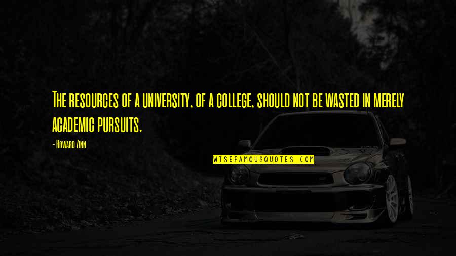 Irrationale Vergelijkingen Quotes By Howard Zinn: The resources of a university, of a college, Irrationale Vergelijkingen Quotes By Howard Zinn: The resources of a university, of a college,