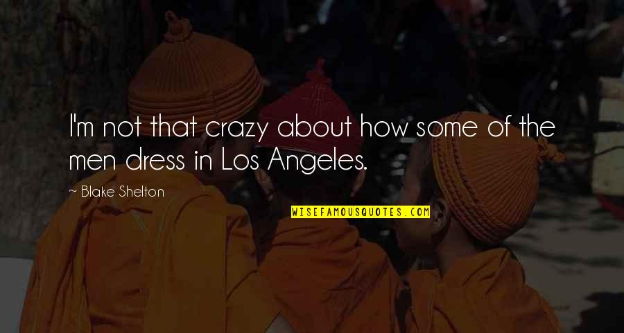 Irrecoverable Expenditures Quotes By Blake Shelton: I'm not that crazy about how some of