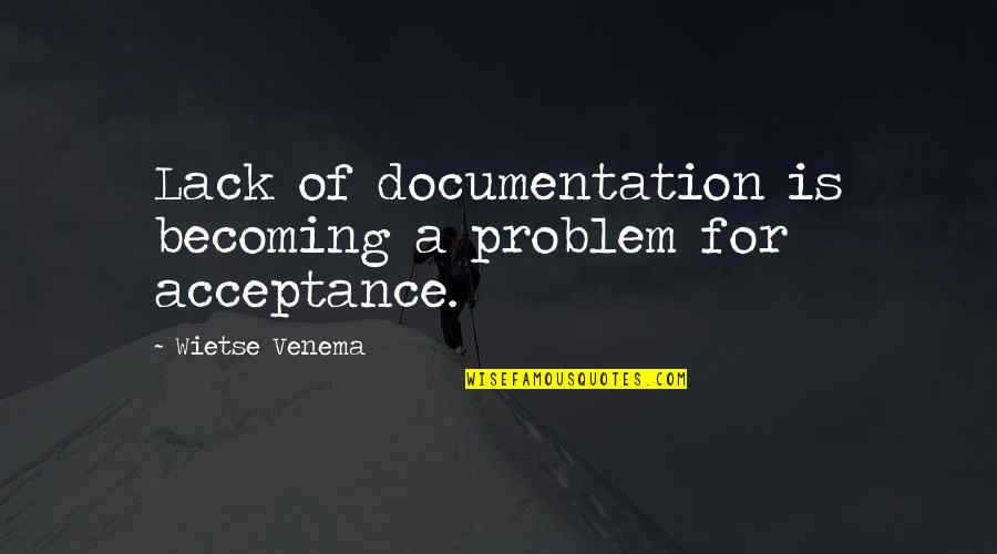 Irregardless Lyndon Johnson Quotes By Wietse Venema: Lack of documentation is becoming a problem for
