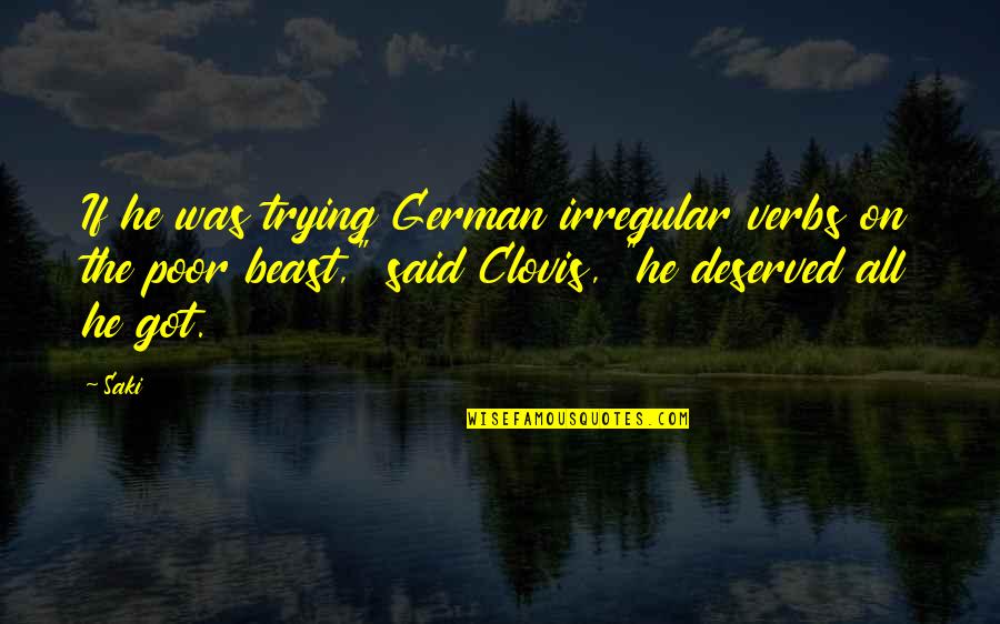 Irregular Verbs Quotes By Saki: If he was trying German irregular verbs on