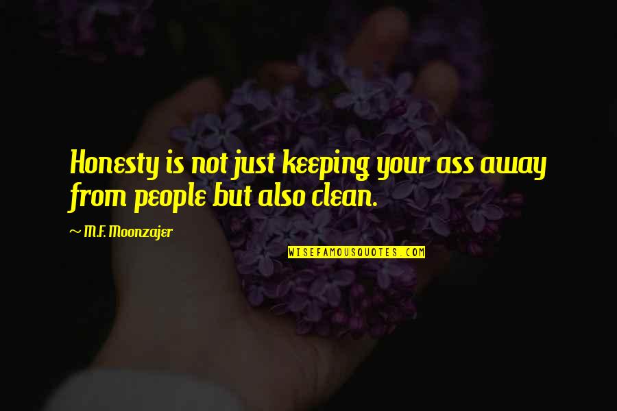 Irregulars Netflix Quotes By M.F. Moonzajer: Honesty is not just keeping your ass away