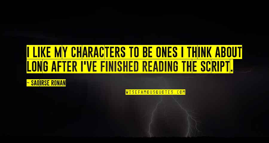 Irremovable Thesaurus Quotes By Saoirse Ronan: I like my characters to be ones I