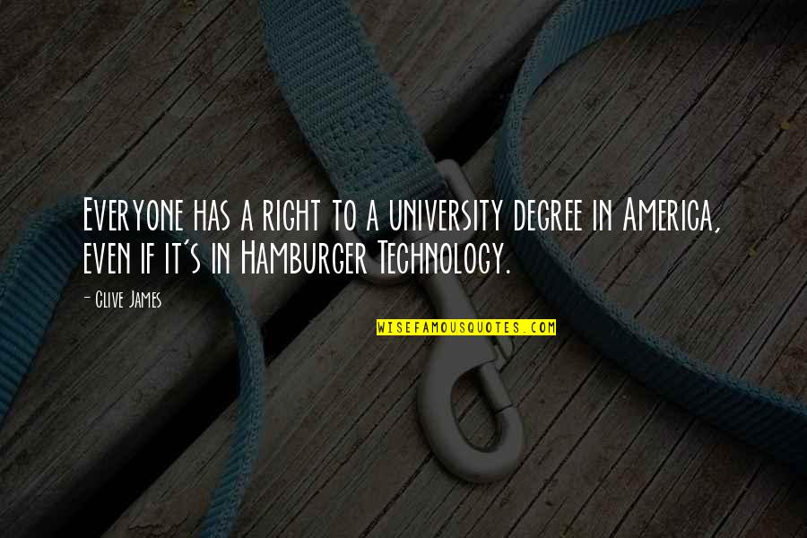 Irrepressible Quotes By Clive James: Everyone has a right to a university degree Irrepressible Quotes By Clive James: Everyone has a right to a university degree
