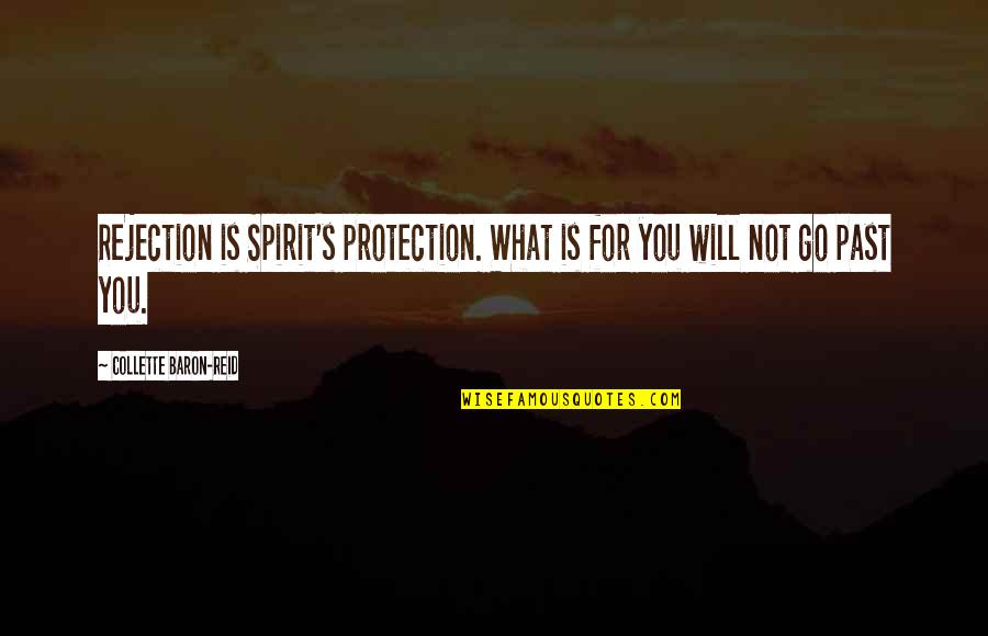 Irresistibily Quotes By Collette Baron-Reid: Rejection is Spirit's protection. What is for you