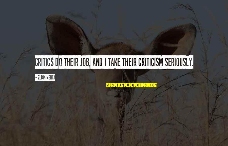 Irresolutely Crossword Quotes By Zubin Mehta: Critics do their job, and I take their