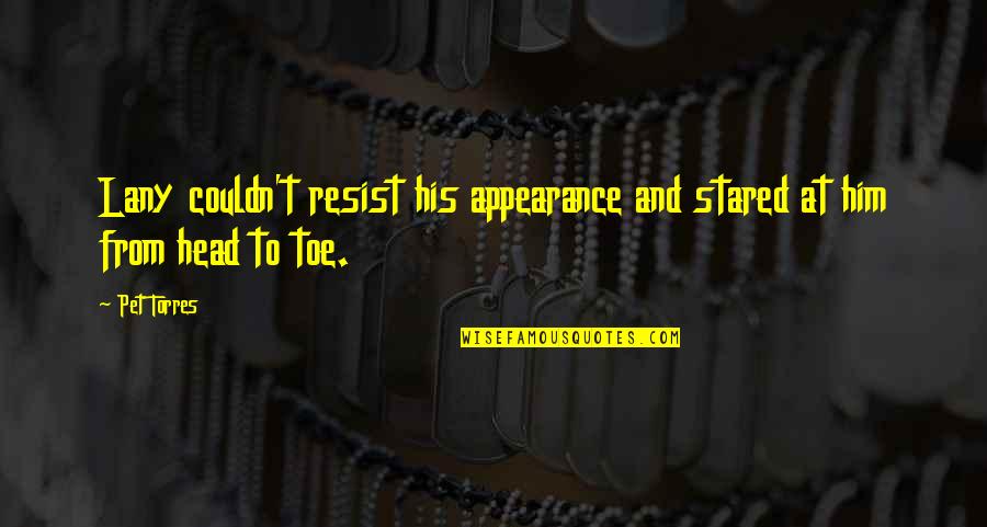 Irrespetuoso Sinonimos Quotes By Pet Torres: Lany couldn't resist his appearance and stared at