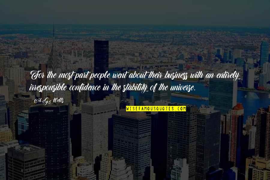 Irresponsible People Quotes By H.G.Wells: For the most part people went about their