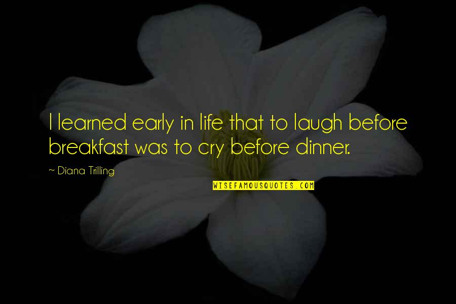 Irresponsibly Mad Quotes By Diana Trilling: I learned early in life that to laugh