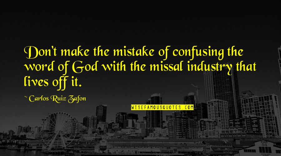 Irresponsibly Quotes By Carlos Ruiz Zafon: Don't make the mistake of confusing the word