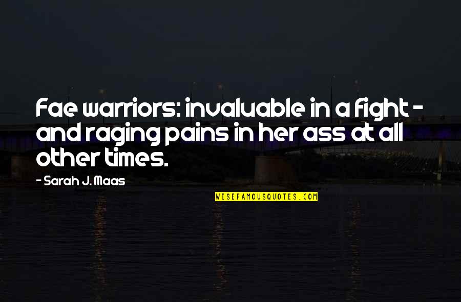 Irrestible Quotes By Sarah J. Maas: Fae warriors: invaluable in a fight - and Irrestible Quotes By Sarah J. Maas: Fae warriors: invaluable in a fight - and