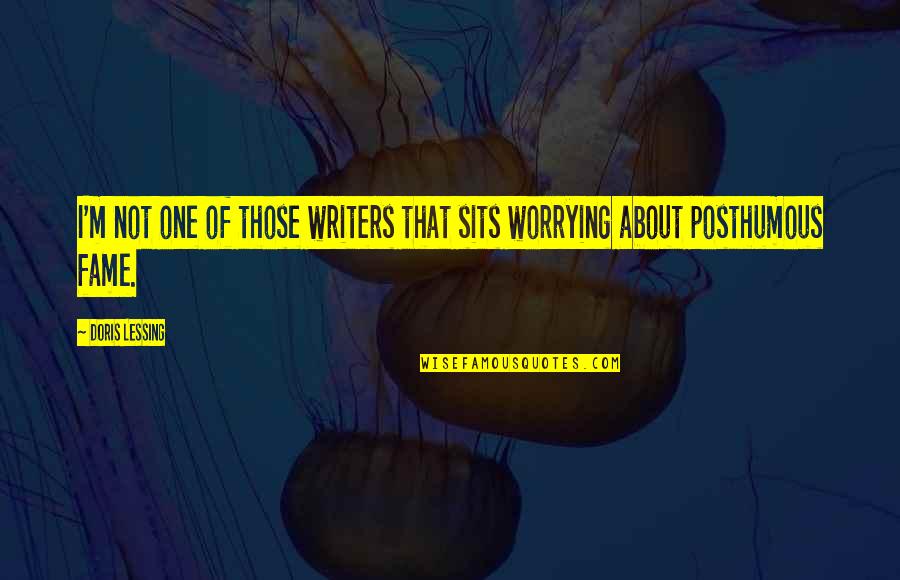 Irrigate Catheter Quotes By Doris Lessing: I'm not one of those writers that sits