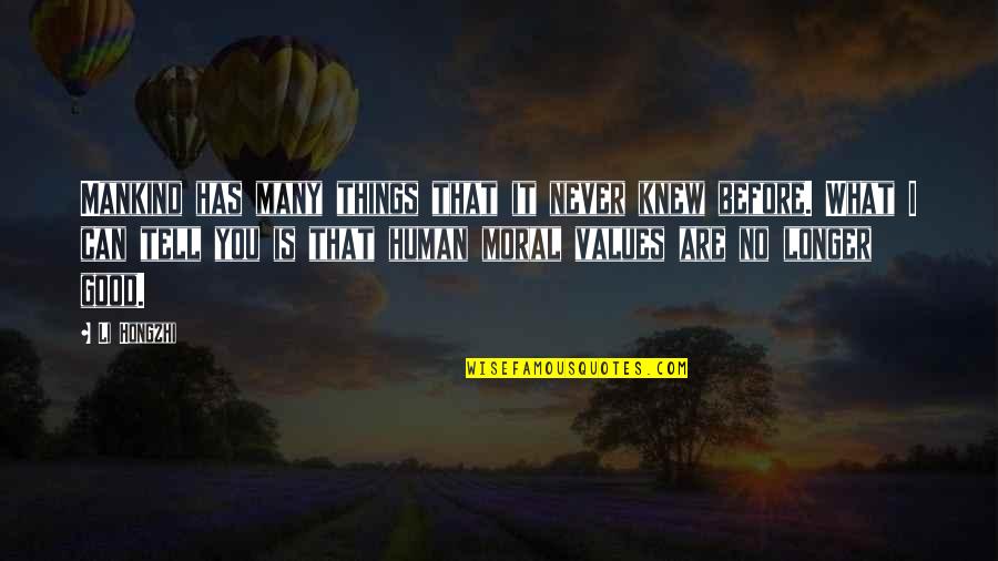 Irrigate Quotes By Li Hongzhi: Mankind has many things that it never knew Irrigate Quotes By Li Hongzhi: Mankind has many things that it never knew
