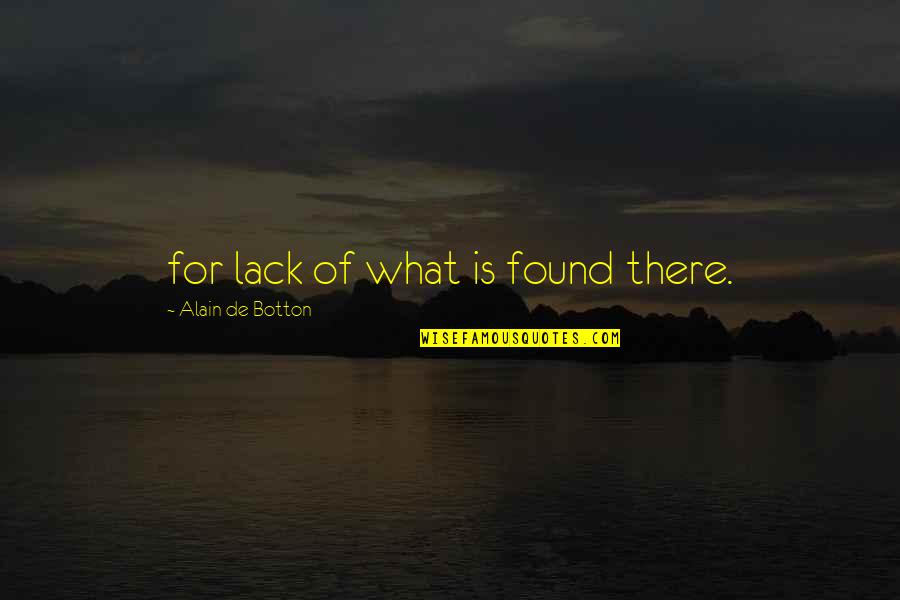 Irrisorio En Quotes By Alain De Botton: for lack of what is found there. Irrisorio En Quotes By Alain De Botton: for lack of what is found there.