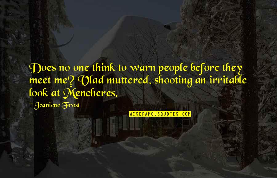 Irritable Quotes By Jeaniene Frost: Does no one think to warn people before