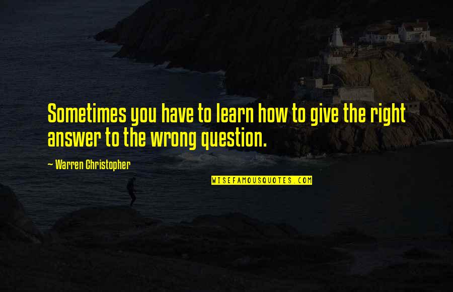 Irritable Quotes By Warren Christopher: Sometimes you have to learn how to give