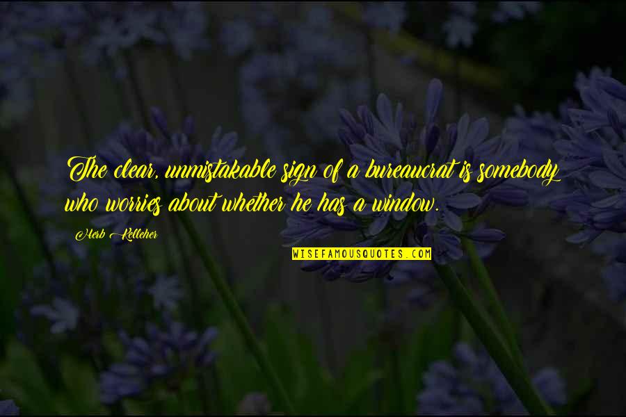 Irritably Synonyms Quotes By Herb Kelleher: The clear, unmistakable sign of a bureaucrat is Irritably Synonyms Quotes By Herb Kelleher: The clear, unmistakable sign of a bureaucrat is