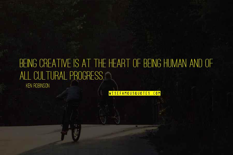 Irritated Quotes Quotes By Ken Robinson: Being creative is at the heart of being