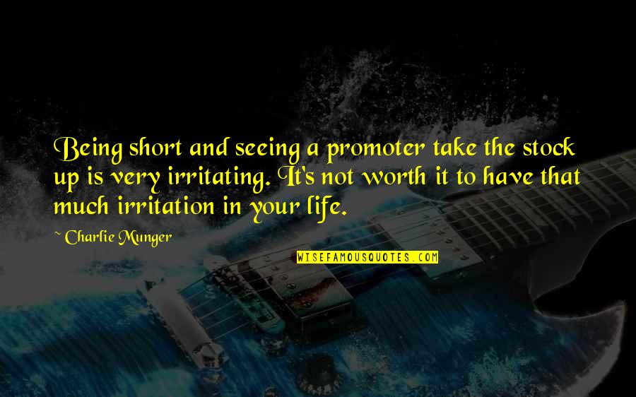 Irritating Quotes By Charlie Munger: Being short and seeing a promoter take the Irritating Quotes By Charlie Munger: Being short and seeing a promoter take the