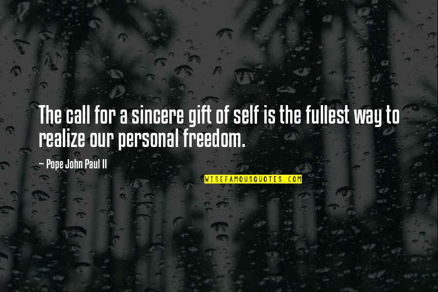 Irrituese Quotes By Pope John Paul II: The call for a sincere gift of self