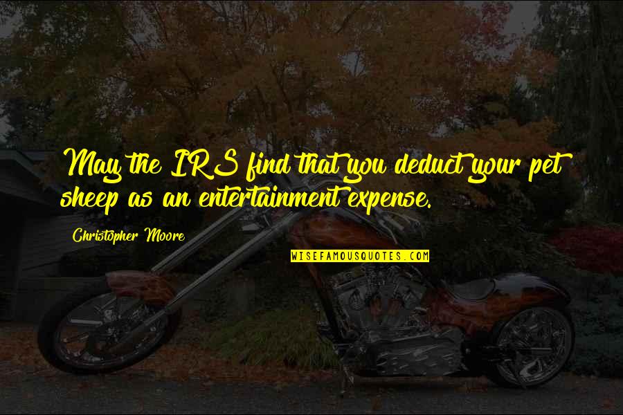 Irs'll Quotes By Christopher Moore: May the IRS find that you deduct your